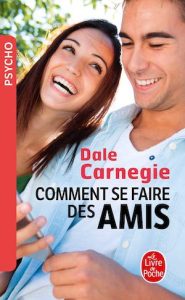 Comment se faire des amis - Le meilleur livre sur le développement personnel
